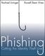 Phishing: Cutting the Identity Theft Line by Rachael Lininger